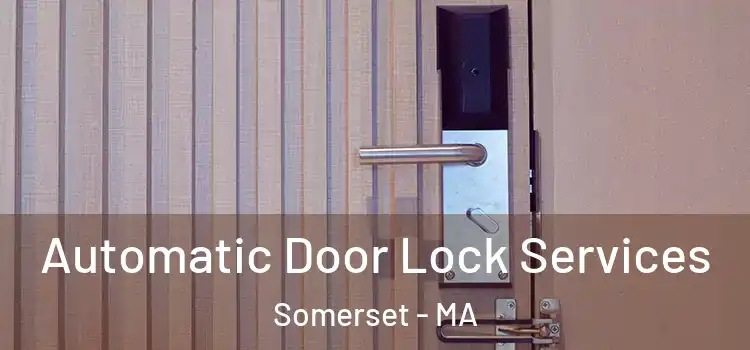  Automatic Door Lock Services Somerset - MA