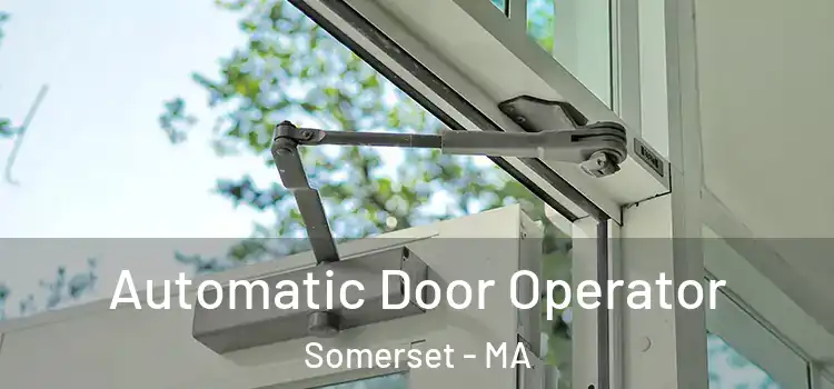 Automatic Door Operator Somerset - MA