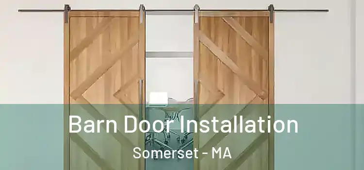 Barn Door Installation Somerset - MA
