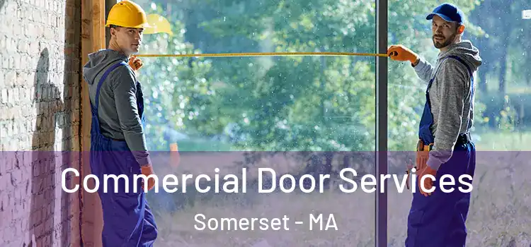 Commercial Door Services Somerset - MA