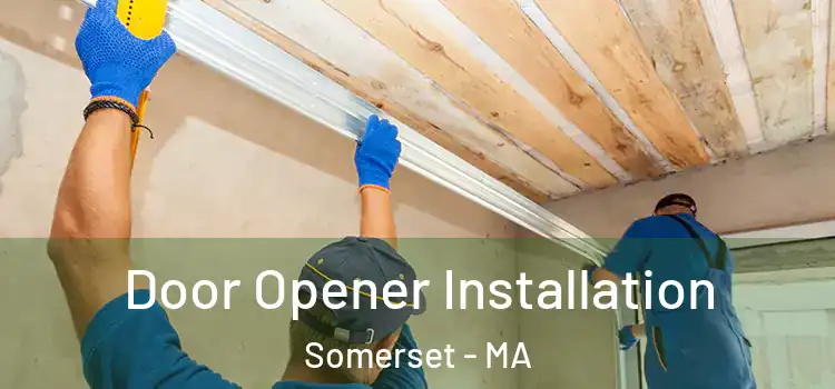 Door Opener Installation Somerset - MA