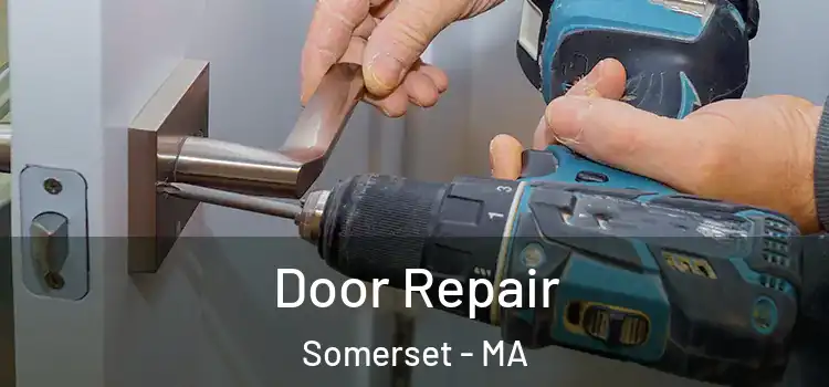 Door Repair Somerset - MA