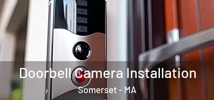  Doorbell Camera Installation Somerset - MA
