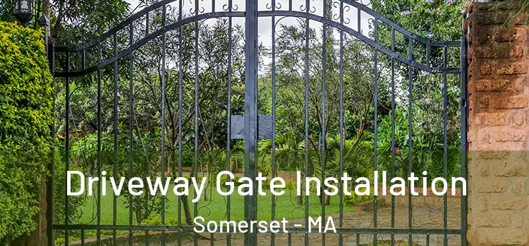 Driveway Gate Installation Somerset - MA