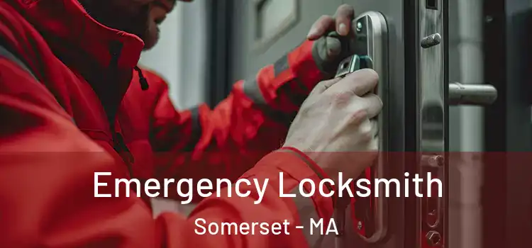 Emergency Locksmith Somerset - MA