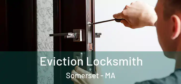  Eviction Locksmith Somerset - MA
