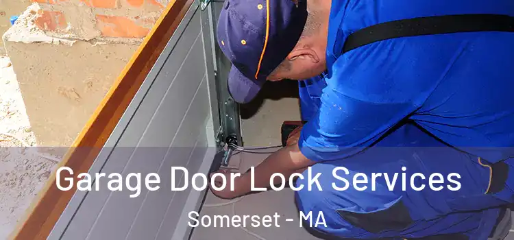 Garage Door Lock Services Somerset - MA
