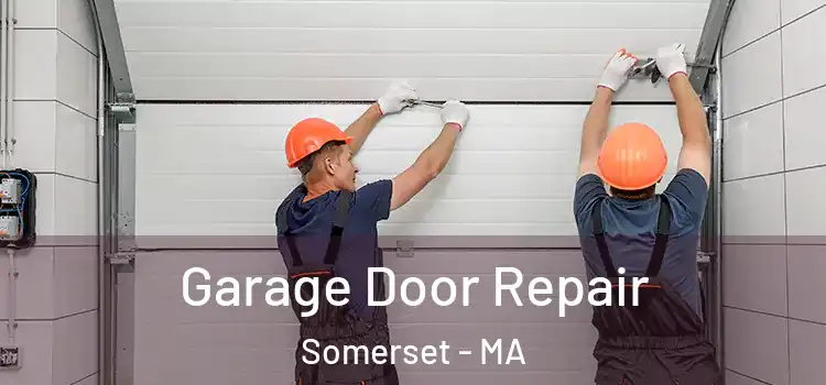  Garage Door Repair Somerset - MA