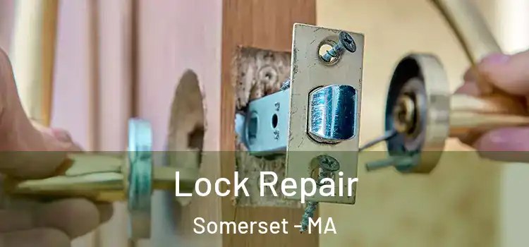Lock Repair Somerset - MA