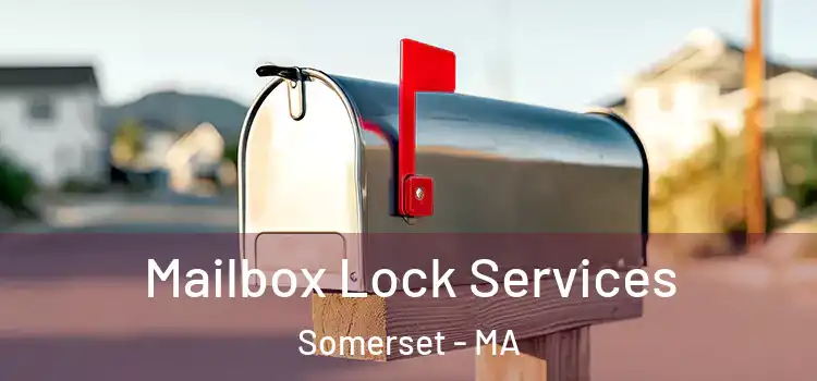 Mailbox Lock Services Somerset - MA