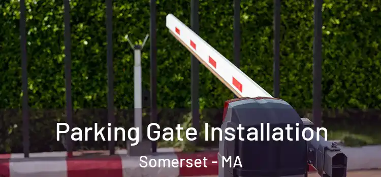 Parking Gate Installation Somerset - MA