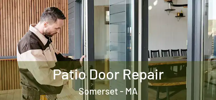 Patio Door Repair Somerset - MA