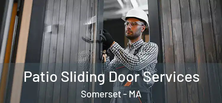 Patio Sliding Door Services Somerset - MA