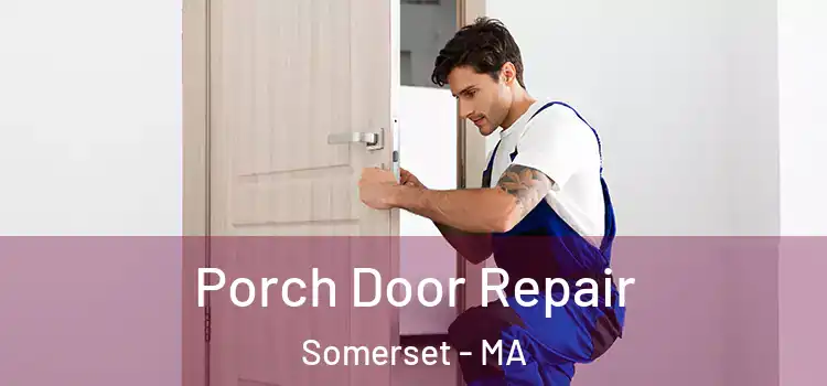  Porch Door Repair Somerset - MA