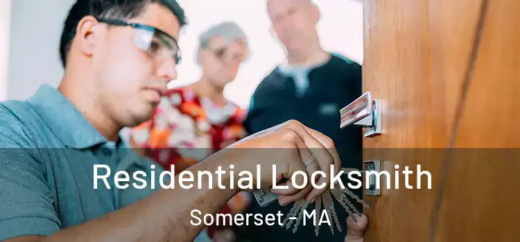 Residential Locksmith Somerset - MA