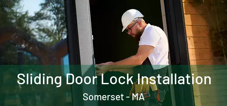 Sliding Door Lock Installation Somerset - MA