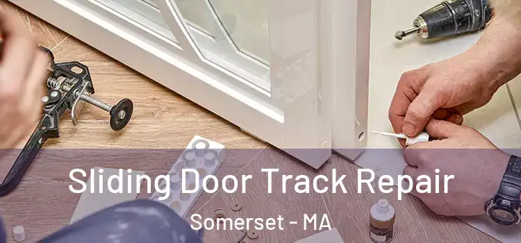 Sliding Door Track Repair Somerset - MA