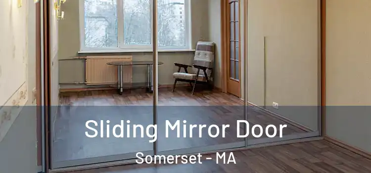  Sliding Mirror Door Somerset - MA